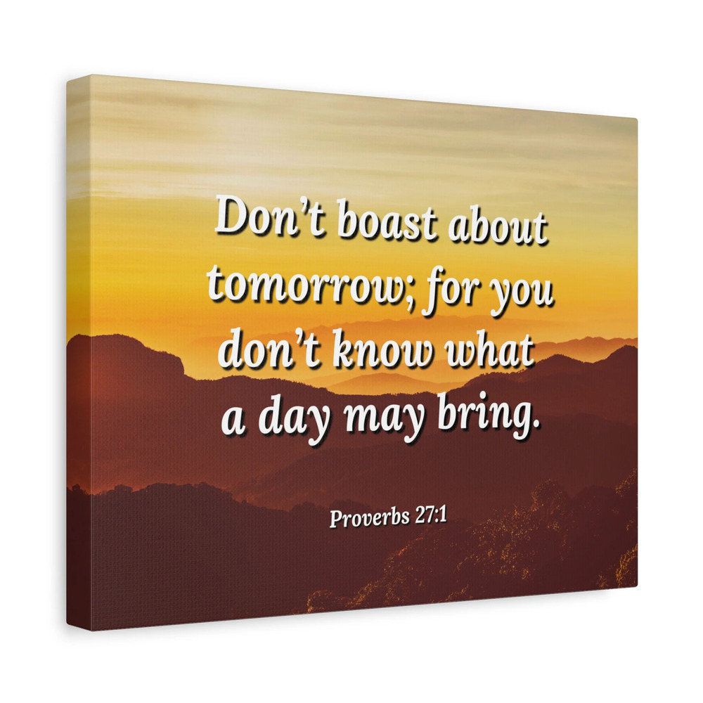 Scripture Walls Boast Not Proverbs 27:1 Bible Verse Canvas Christian Wall Art